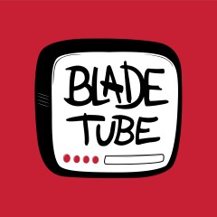 BladeTube